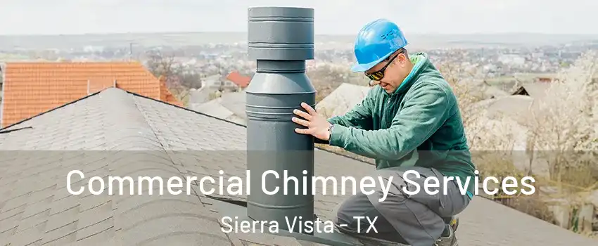 Commercial Chimney Services Sierra Vista - TX