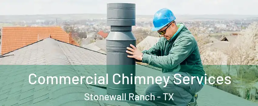 Commercial Chimney Services Stonewall Ranch - TX