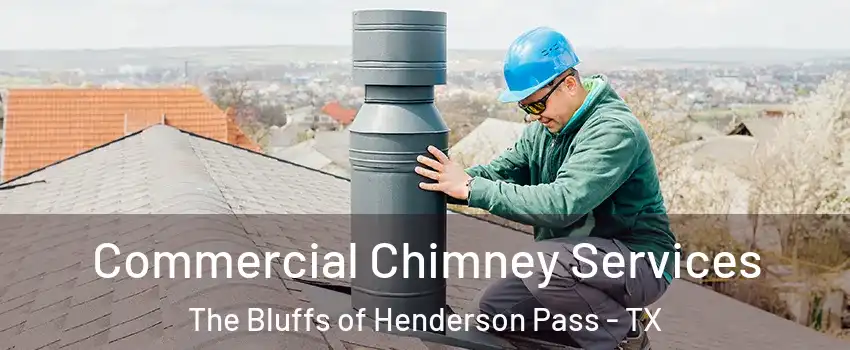 Commercial Chimney Services The Bluffs of Henderson Pass - TX