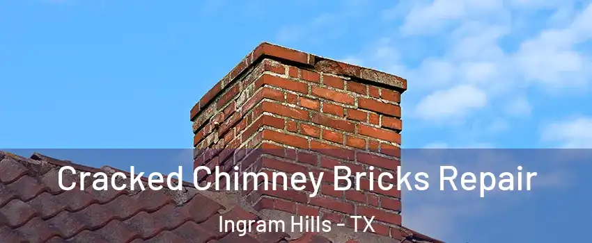 Cracked Chimney Bricks Repair Ingram Hills - TX