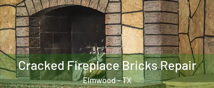 Cracked Fireplace Bricks Repair Elmwood - TX