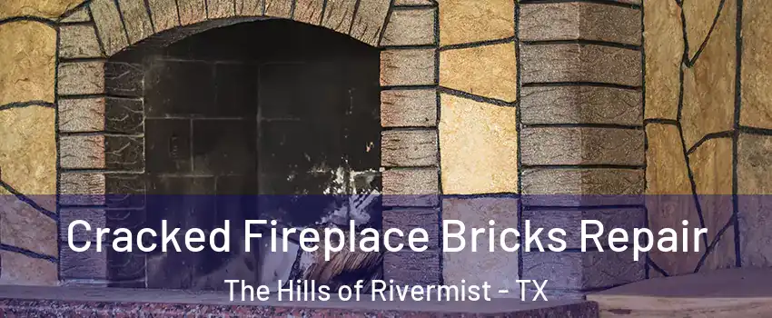 Cracked Fireplace Bricks Repair The Hills of Rivermist - TX