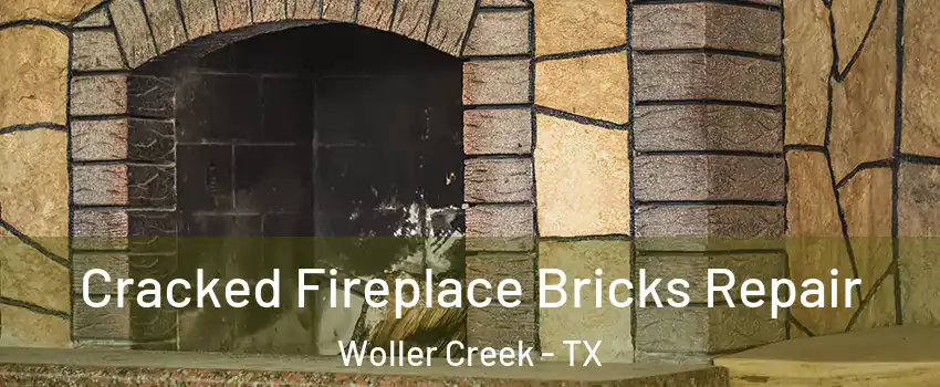 Cracked Fireplace Bricks Repair Woller Creek - TX