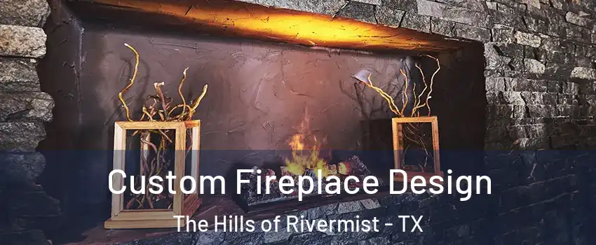 Custom Fireplace Design The Hills of Rivermist - TX