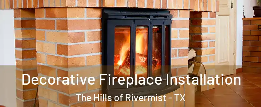 Decorative Fireplace Installation The Hills of Rivermist - TX