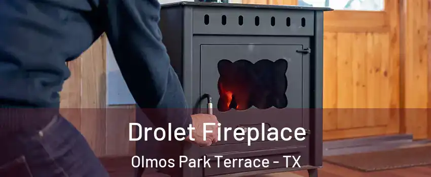 Drolet Fireplace Olmos Park Terrace - TX