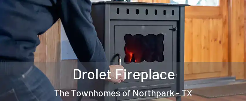 Drolet Fireplace The Townhomes of Northpark - TX