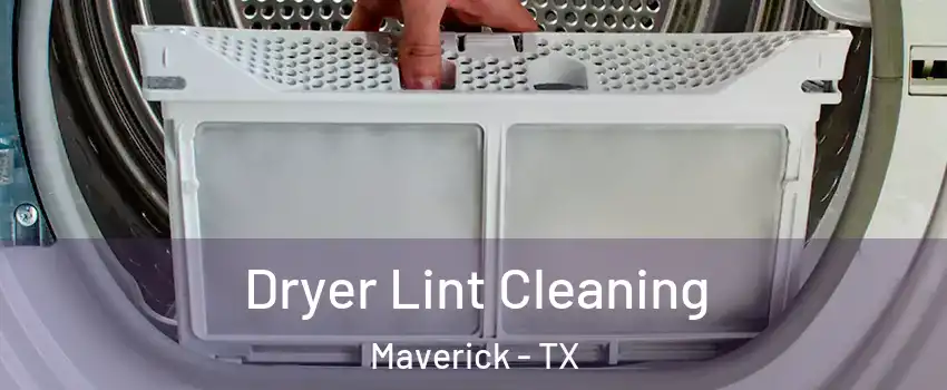 Dryer Lint Cleaning Maverick - TX