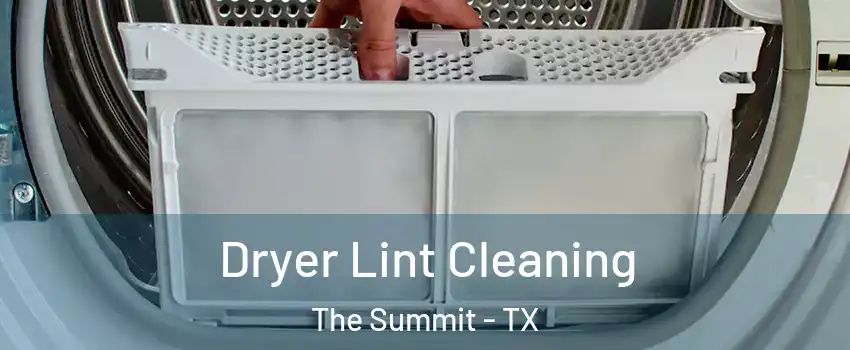 Dryer Lint Cleaning The Summit - TX