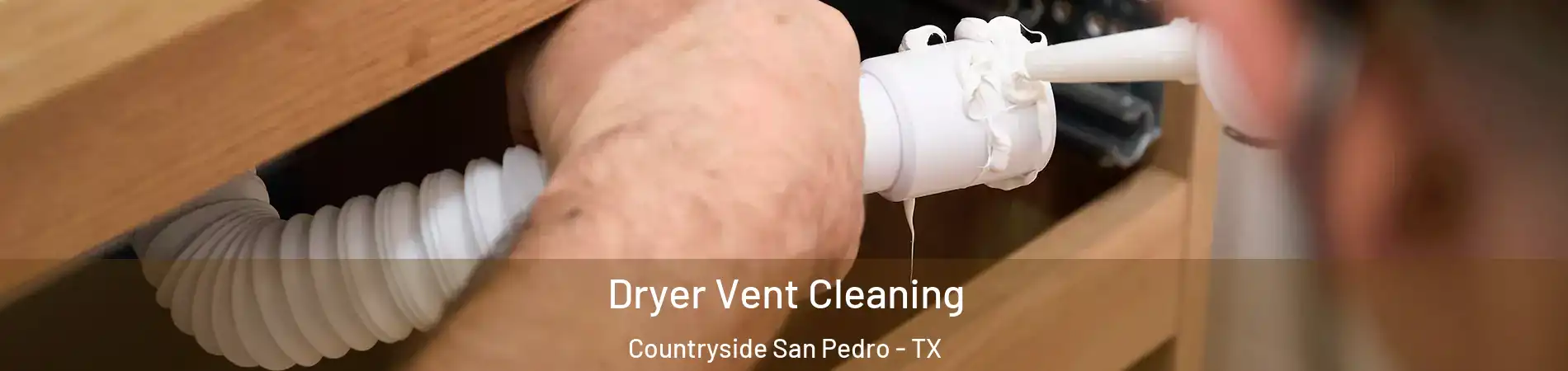 Dryer Vent Cleaning Countryside San Pedro - TX