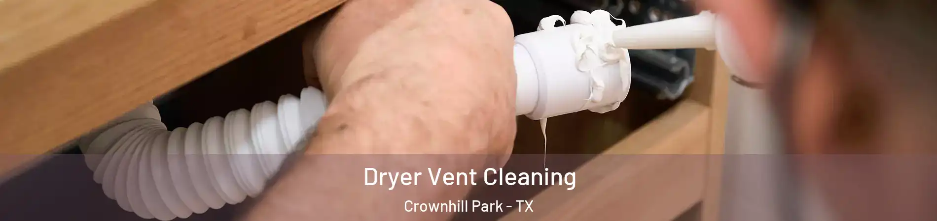 Dryer Vent Cleaning Crownhill Park - TX