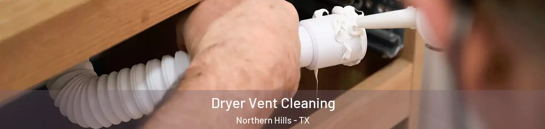 Dryer Vent Cleaning Northern Hills - TX