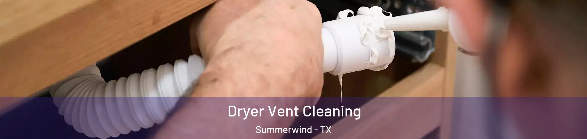 Dryer Vent Cleaning Summerwind - TX