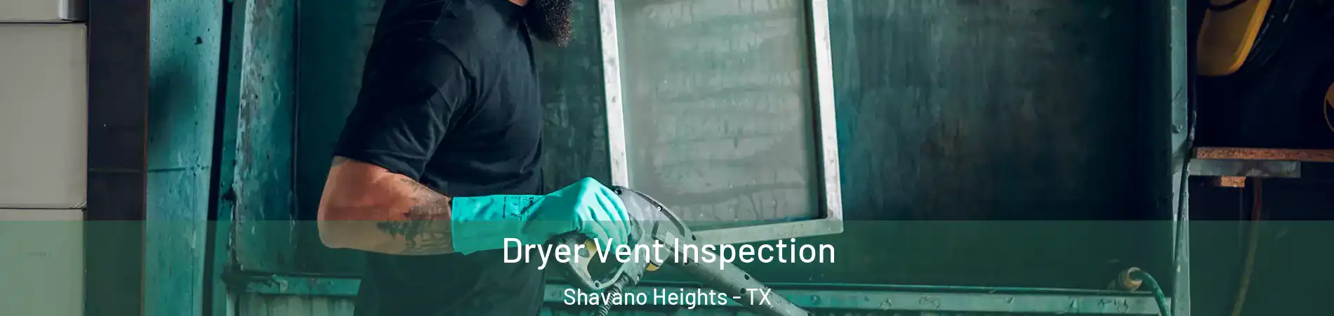 Dryer Vent Inspection Shavano Heights - TX