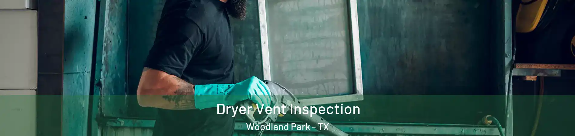 Dryer Vent Inspection Woodland Park - TX