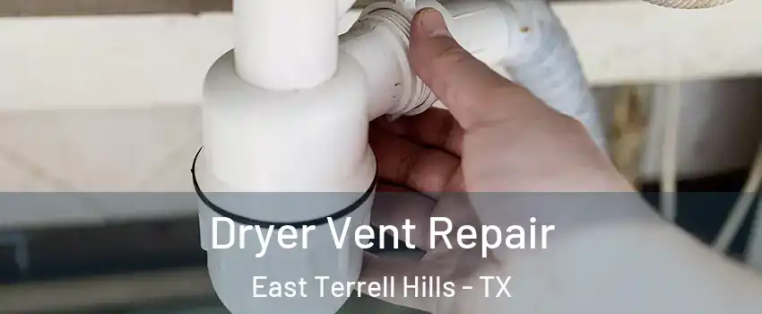 Dryer Vent Repair East Terrell Hills - TX