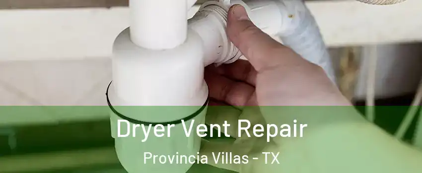 Dryer Vent Repair Provincia Villas - TX