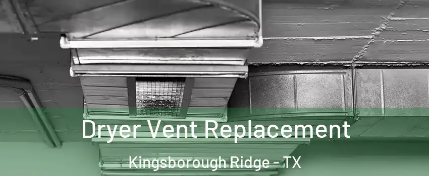 Dryer Vent Replacement Kingsborough Ridge - TX