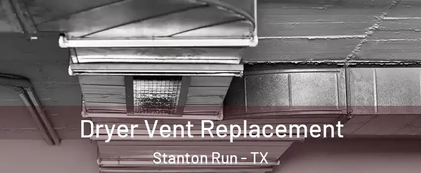 Dryer Vent Replacement Stanton Run - TX