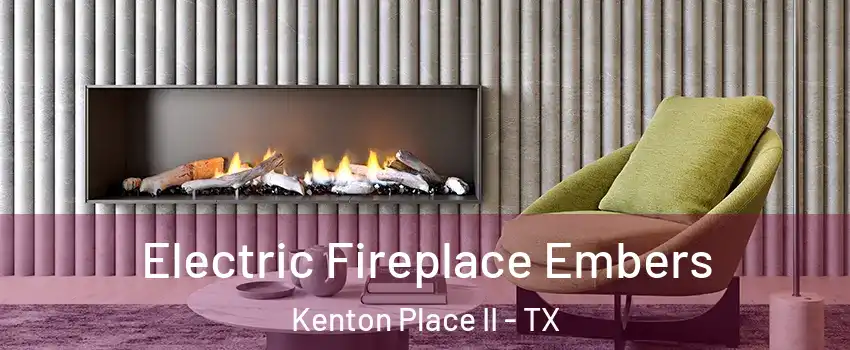 Electric Fireplace Embers Kenton Place II - TX