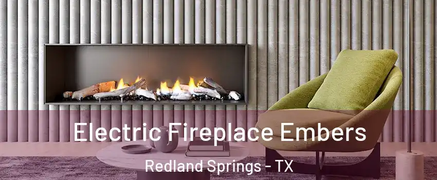 Electric Fireplace Embers Redland Springs - TX