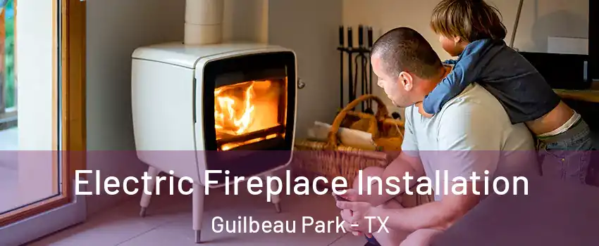 Electric Fireplace Installation Guilbeau Park - TX