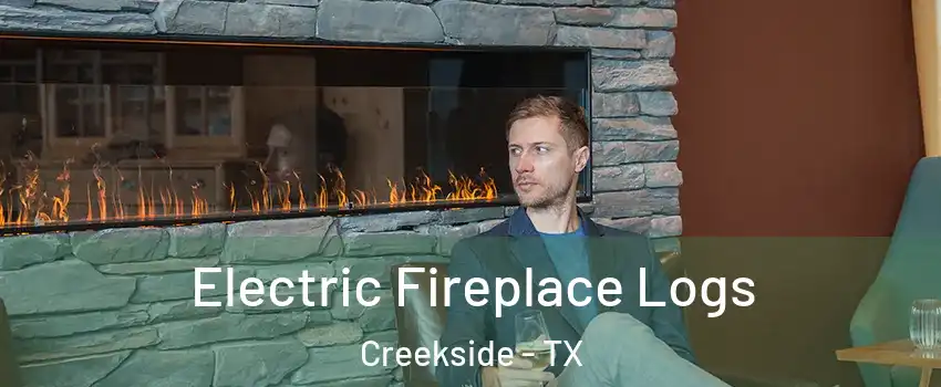 Electric Fireplace Logs Creekside - TX