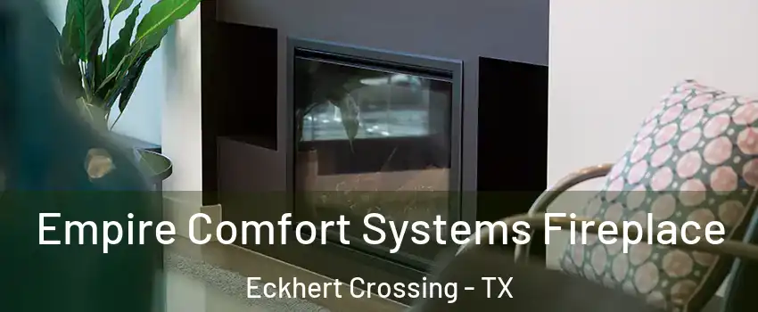 Empire Comfort Systems Fireplace Eckhert Crossing - TX