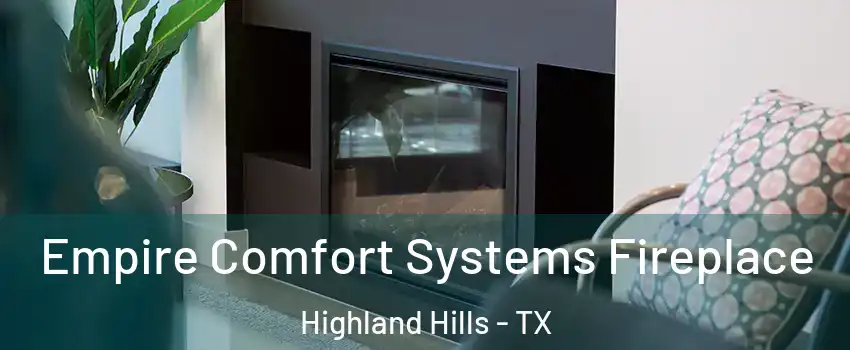 Empire Comfort Systems Fireplace Highland Hills - TX