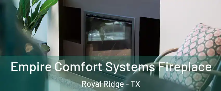 Empire Comfort Systems Fireplace Royal Ridge - TX