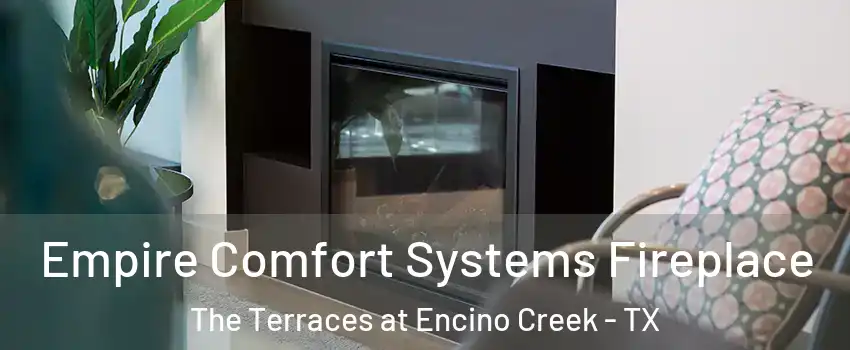 Empire Comfort Systems Fireplace The Terraces at Encino Creek - TX