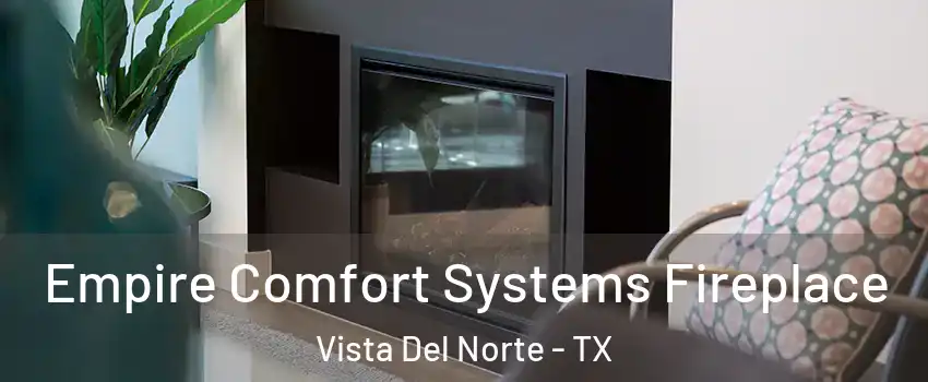 Empire Comfort Systems Fireplace Vista Del Norte - TX