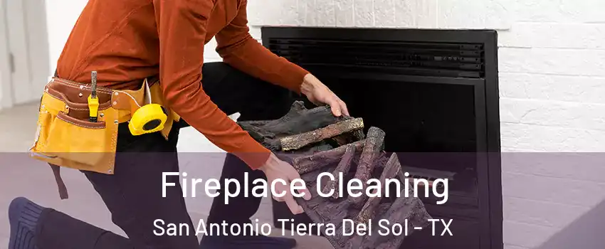 Fireplace Cleaning San Antonio Tierra Del Sol - TX