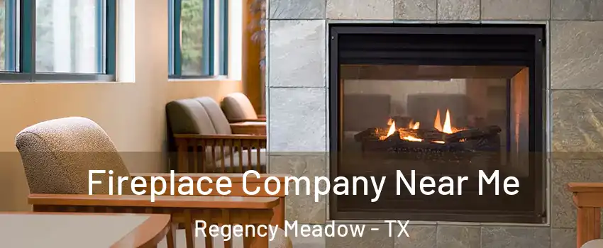 Fireplace Company Near Me Regency Meadow - TX