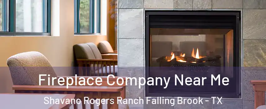 Fireplace Company Near Me Shavano Rogers Ranch Falling Brook - TX