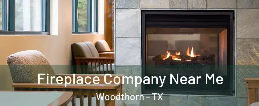 Fireplace Company Near Me Woodthorn - TX