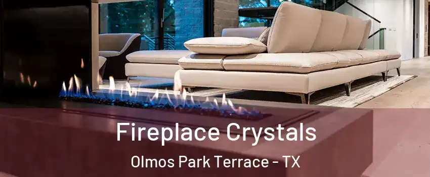 Fireplace Crystals Olmos Park Terrace - TX