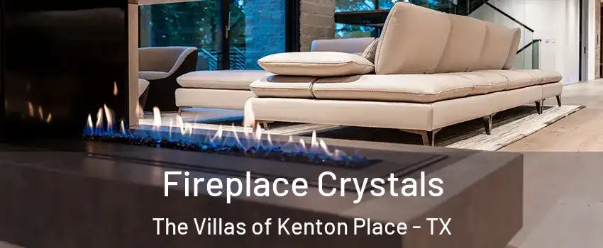 Fireplace Crystals The Villas of Kenton Place - TX