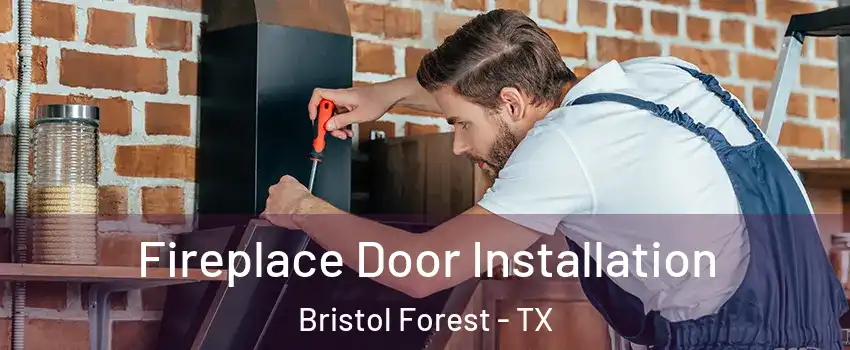 Fireplace Door Installation Bristol Forest - TX