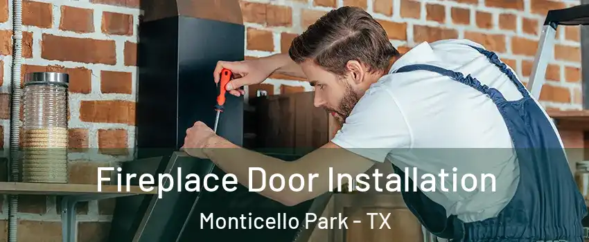 Fireplace Door Installation Monticello Park - TX