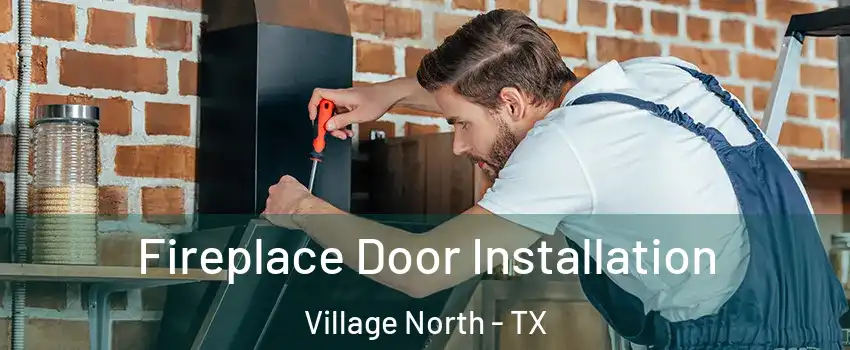 Fireplace Door Installation Village North - TX