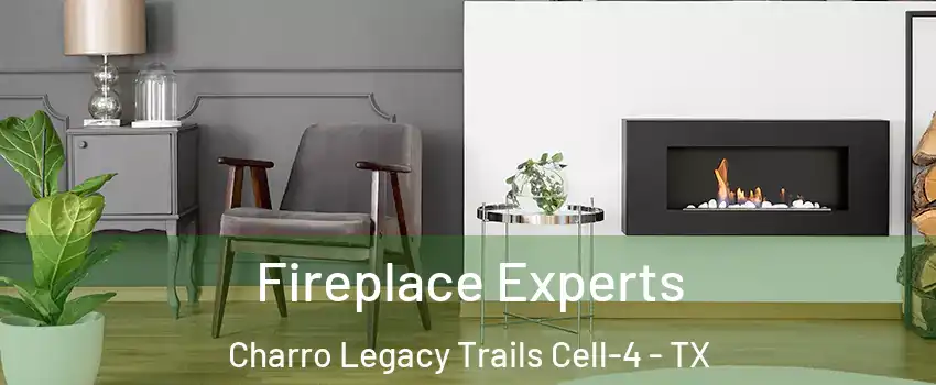 Fireplace Experts Charro Legacy Trails Cell-4 - TX