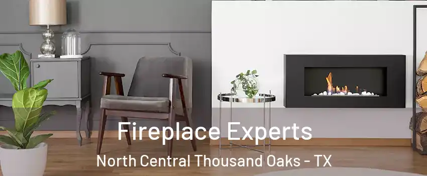 Fireplace Experts North Central Thousand Oaks - TX