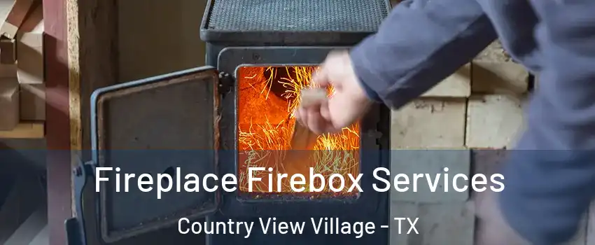 Fireplace Firebox Services Country View Village - TX