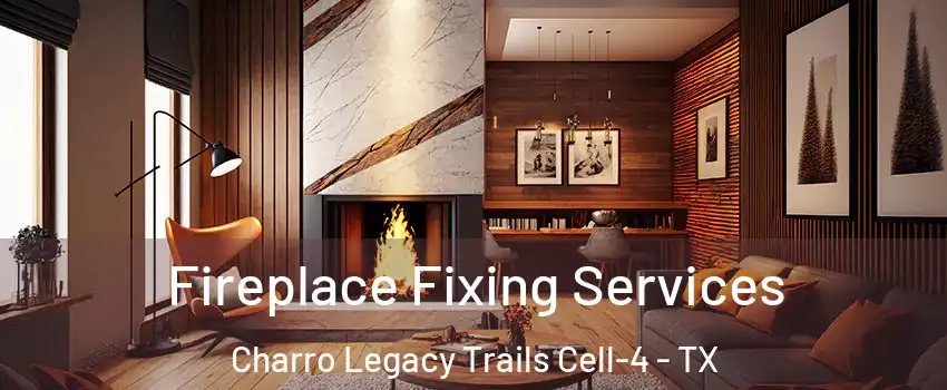 Fireplace Fixing Services Charro Legacy Trails Cell-4 - TX