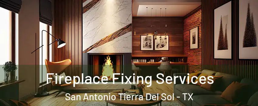 Fireplace Fixing Services San Antonio Tierra Del Sol - TX