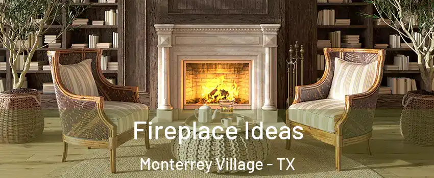 Fireplace Ideas Monterrey Village - TX