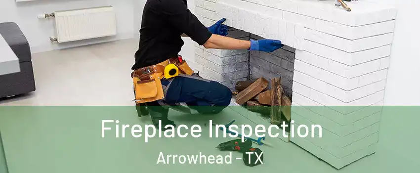 Fireplace Inspection Arrowhead - TX