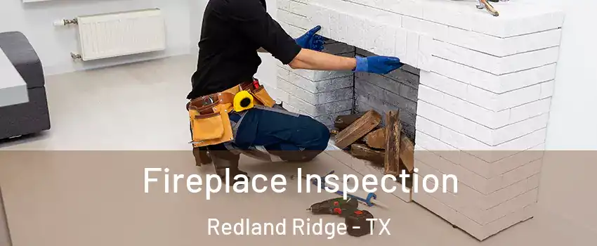 Fireplace Inspection Redland Ridge - TX