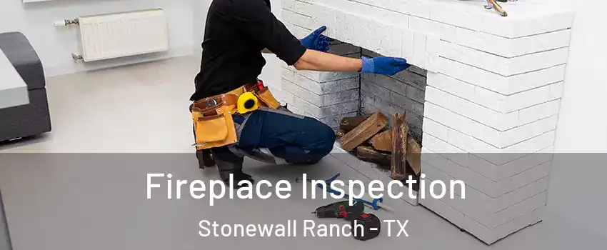 Fireplace Inspection Stonewall Ranch - TX